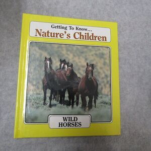 Getting to Know Nature's Children Wild Horses and Caribou Good condtion SKU L